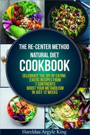 Cover of Re-Center Method Natural Diet Cookbook : by Hareldau Argyle King