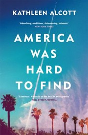 Cover of: America Was Hard to Find: A Novel