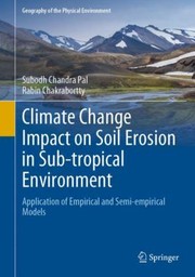 Cover of: Climate Change Impact on Soil Erosion in Sub-Tropical Environment: Application of Empirical and Semi-Empirical Models