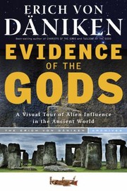 Cover of: Evidence of the gods: a visual tour of alien influence in the ancient world