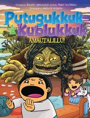 Cover of: Putuguq and Kublu and the Attack of the Amautalik!: Inuktitut