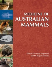 Cover of: Medicine of Australian mammals by Larry Vogelnest, Rupert Woods, editors.