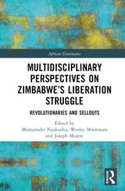 Cover of: Multidisciplinary Perspectives on Zimbabwe's Liberation Struggle: Revolutionaries and Sellouts