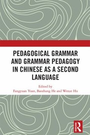 Cover of: Pedagogical Grammar and Grammar Pedagogy in Chinese As a Second Language