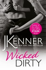 Cover of: Wicked Dirty by J. Kenner, J. Kenner