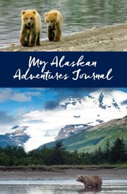 Cover of: My Alaskan Adventures Journal: Bears