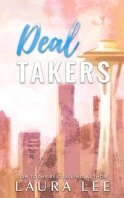 Cover of: Deal Takers: A Frenemies-To-Lovers Romantic Comedy