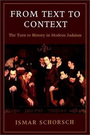 Cover of: From Text to Context by Ismar Schorsch, Ismar Schorsch