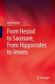 Cover of: From Hesiod to Saussure, from Hippocrates to Jevons