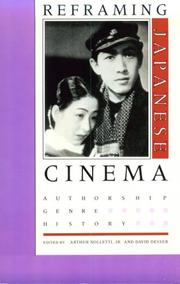 Cover of: Reframing Japanese Cinema: Authorship, Genre, History