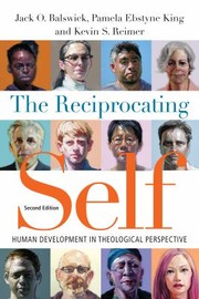 Cover of: The reciprocating self by Jack O. Balswick, Pamela Ebstyne King, Kevin S. Reimer, Jack O. Balswick