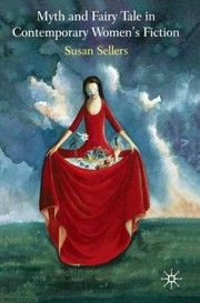Cover of: Myth and Fairy Tale in Contemporary Women's Fiction