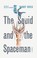 Cover of: Squid and the Spaceman