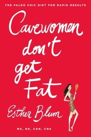 Cover of: Cavewomen Don't Get Fat by Esther Blum, Esther Blum
