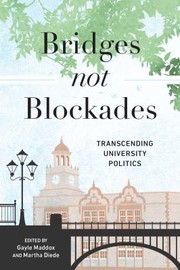 Cover of: Bridges Not Blockades: Transcending University Politics