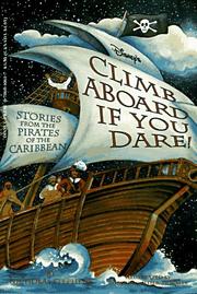 Cover of: Disney's climb aboard if you dare!: stories from the pirates of the Caribbean