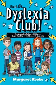 Cover of: Meet the Dyslexia Club!: The Amazing Talents and Strengths of Dyslexic Kids