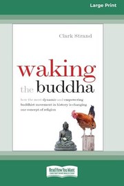 Cover of: Waking the Buddha by Clark Strand, Clark Strand