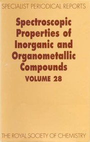 Cover of: Spectroscopic Properties of Inorganic and Organometallic Compounds: Volume 28