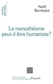 Cover of: Le monothéisme peut-il être humaniste?