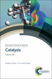 Cover of: Catalysis by James Spivey, Yi-Fan Han, Dushyant Shekhawat, James Spivey, Yi-Fan Han, K. M. Dooley