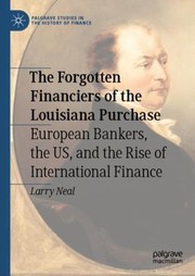 Cover of: Forgotten Financiers of the Louisiana Purchase by Larry Neal, Larry Neal