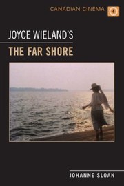 Joyce Wieland's The far shore by Johanne Sloan