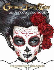 Cover of: Grimm Fairy Tales Adult Coloring Book Different Seasons by Zenescope Entertainment Staff, Joe Brusha, Talent Caldwell, Daniel Leister, Anthony Spay