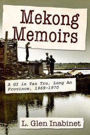 Cover of: Mekong Memoirs: A GI in Tan Tru, Long an Province, 1969-1970