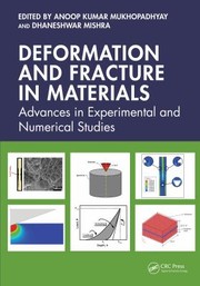 Cover of: Deformation and Fracture in Materials: Advances in Experimental and Numerical Studies