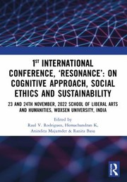 Cover of: 1st International Conference, Resonance : On Cognitive Approach, Social Ethics and Sustainability: 23 and 24th November, 2022 School of Liberal Arts and Humanities, Woxsen University, India