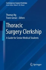 Cover of: Thoracic Surgery Clerkship: A Guide for Senior Medical Students