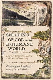 Cover of: Speaking of God in an Inhumane World, Volume 1: Essays on Liberation Theology and Radical Christianity