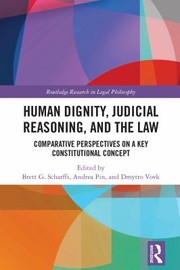 Cover of: Human Dignity, Judicial Reasoning, and the Law: Comparative Perspectives on a Key Constitutional Concept