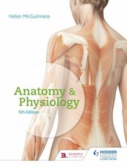 Cover of: Anatomy and Physiology by Helen McGuinness, Helen McGuinness