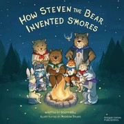 Cover of: How Steven the Bear Invented S'mores