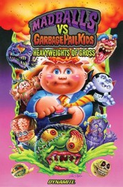 Cover of: Madballs vs Garbage Pail Kids: Heavyweights of Gross HC