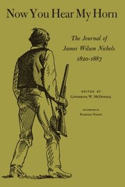 Cover of: Now You Hear My Horn by James Wilson Nichols, James Wilson Nichols, Catherine W. McDowell