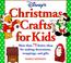 Cover of: Disney's Christmas crafts for kids