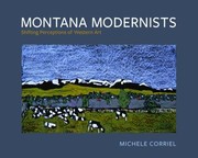 Cover of: Montana Modernists: Shifting Perceptions of Western Art