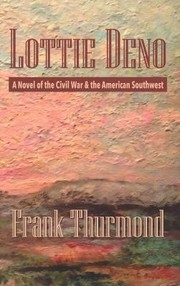 Cover of: Lottie Deno: A Novel of the Civil War and the American Southwest