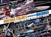 Cover of: Hidetaka Tenjin's Artistry of Macross: Macross Frontier Films, Macross Delta and Archives
