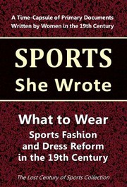 Cover of: What to Wear: Sports Fashion and Dress Reform in the 19th Century