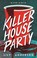 Cover of: Killer House Party