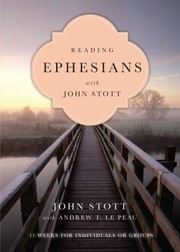 Cover of: Reading Ephesians with John Stott: 11 Weeks for Individuals or Groups