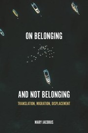 Cover of: On Belonging and Not Belonging: Translation, Migration, Displacement