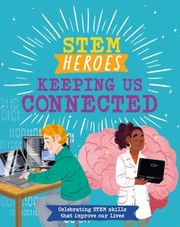 Cover of: STEM Heroes: Keeping Us Connected