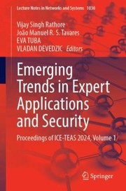 Cover of: Emerging Trends in Expert Applications and Security: Proceedings of ICE-TEAS 2024, Volume 1