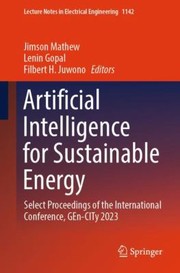 Cover of: Artificial Intelligence for Sustainable Energy: Select Proceedings of the International Conference, GEn-CITy 2023