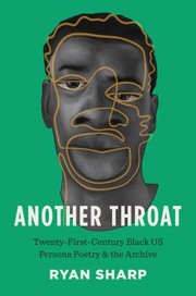 Cover of: Another Throat: Twenty-First-Century Black US Persona Poetry and the Archive